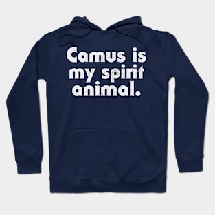 Camus Is My Spirit Animal Hoodie